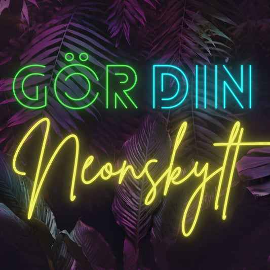 Gör egen Neonskylt - Neonskylt designad och tillverkad efter dina önskemål!